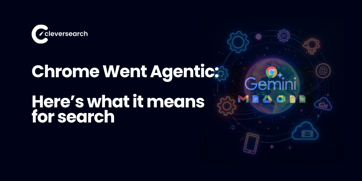 Chrome Just Went Agentic and Here's What It Means for Brand and Search